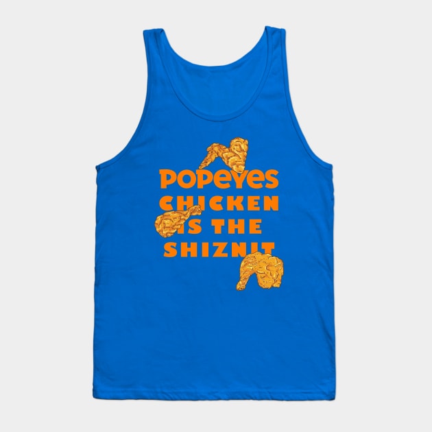 Popeyes Chicken is the Shiznit! Tank Top by lilmousepunk